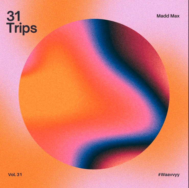 31 Trips by Madd Maxx released