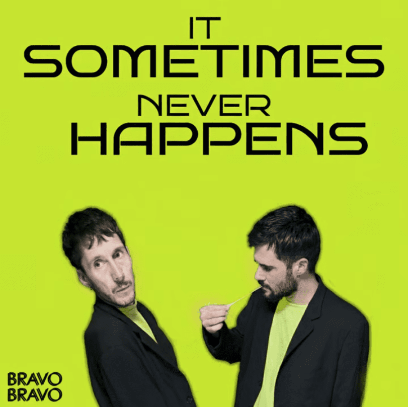 It Sometimes Never Happens – Latest Bravo Bravo Single Release
